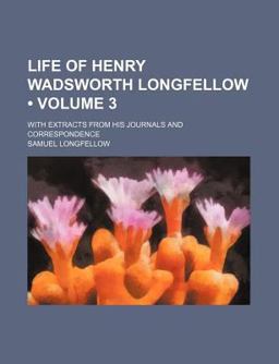 Life of Henry Wadsworth Longfellow