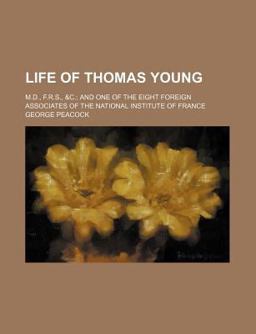 Life of Thomas Young Life of Thomas Young