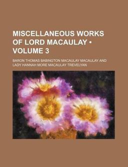 Miscellaneous Works of Lord Macaulay