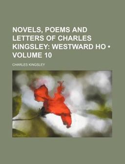Novels, Poems and Letters of Charles Kingsley