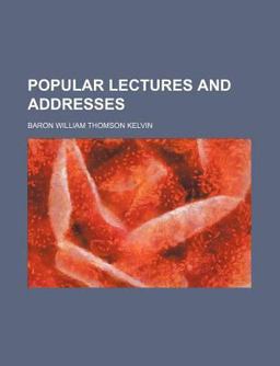 Popular Lectures and Addresses