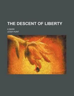 The Descent of Liberty,; a Mask;