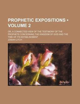 Prophetic Expositions Prophetic Expositions