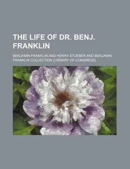 The Life of Dr Benj Franklin