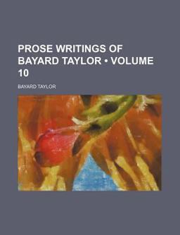 Prose Writings of Bayard Taylor