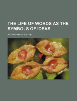 The Life of Words As the Symbols of Ideas
