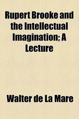 Rupert Brooke and the Intellectual Imagination