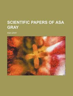Scientific Papers of Asa Gray