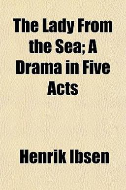 The Lady from the Sea; a Drama in Five Acts