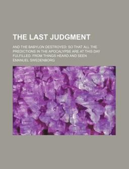 The Last Judgment; and the Babylon Destroyed