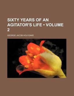 Sixty Years of an Agitator's Life