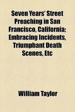 Seven Years' Street Preaching in San Francisco, California