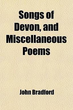 Songs of Devon, and Miscellaneous Poems