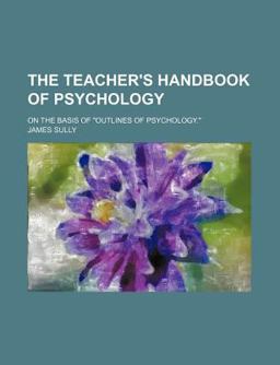 Teacher's Hand-Book of Psychology