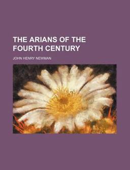 The Arians of the Fourth Century