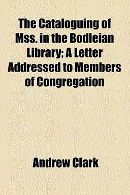 The Cataloguing of Mss in the Bodleian Library