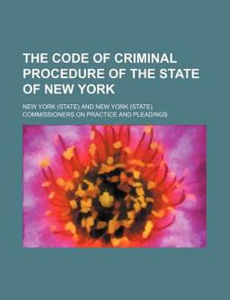 The Code of Criminal Procedure of the State of New York