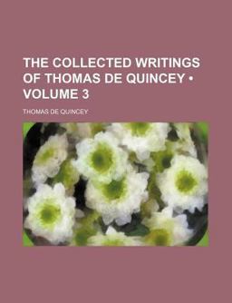 The Collected Writings of Thomas de Quincey