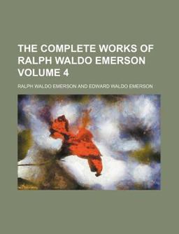 The Complete Works of Ralph Waldo Emerson