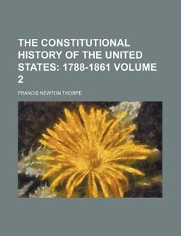 The Constitutional History of the United States