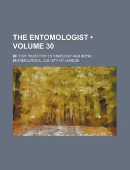 The Entomologist; an Illustrated Journal of General Entomology The Entomologist; an Illustrated Journal of General Entomology