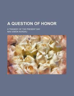 A Question of Honor; a Tragedy of the Present Day