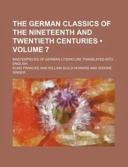 The German Classics of the Nineteenth and Twentieth Centuries