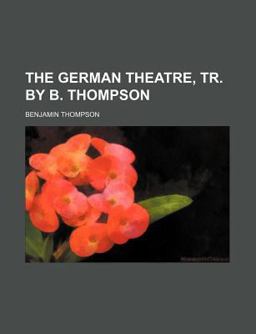 The German Theatre, Tr by B Thompson