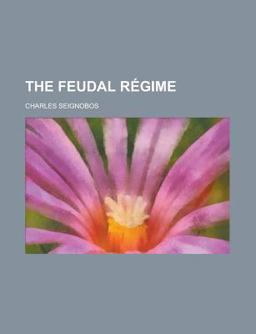 The Feudal Régime The Feudal Régime