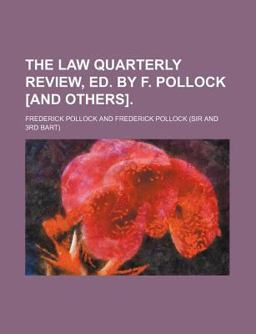 The Law Quarterly Review, Ed by F Pollock [and Others]
