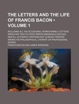 The Letters and the Life of Francis Bacon