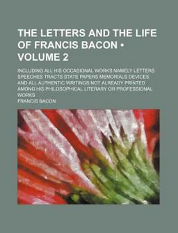 The Letters and the Life of Francis Bacon