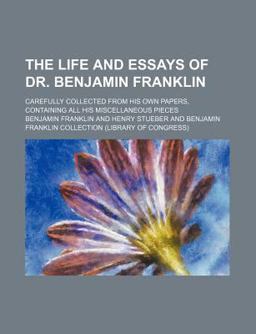 The Life and Essays of Dr Benjamin Franklin