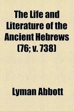 The Life and Literature of the Ancient Hebrews