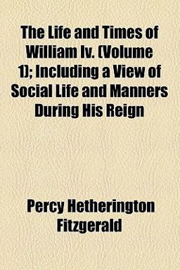 The Life and Times of William Iv