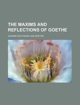 The Maxims and Reflections of Goe