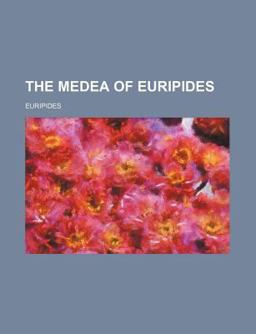 The Medea of Euripides