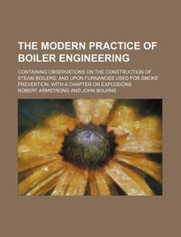 The Modern Practice of Boiler Engineering The Modern Practice of Boiler Engineering