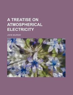 A Treatise on Atmospherical Electricity