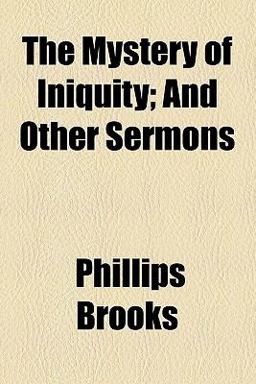 The Mystery of Iniquity and Other Sermons The Mystery of Iniquity and Other Sermons