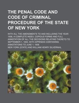 The Penal Code and Code of Criminal Procedure of the State of New York