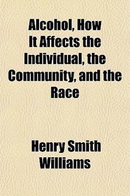 Alcohol, How It Affects the Individual, the Community, and the Race