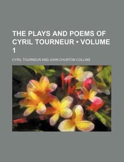 The Plays and Poems of Cyril Tourneur