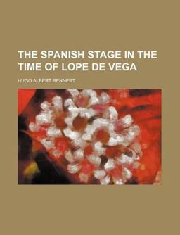 The Spanish Stage in the Time of Lope de Veg