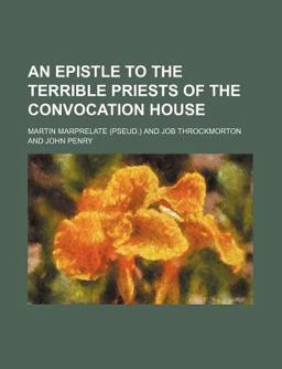 An Epistle to the Terrible Priests of the Convocation House
