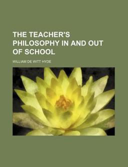 The Teacher's Philosophy in and Out of School