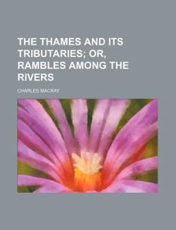 The Thames and Its Tributaries