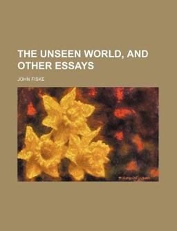 The Unseen World, and Other Essays