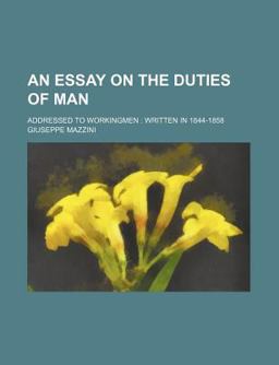 An Essay on the Duties of Man; Addressed to Workingmen