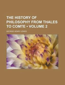 The History of Philosophy from Thales to Comte